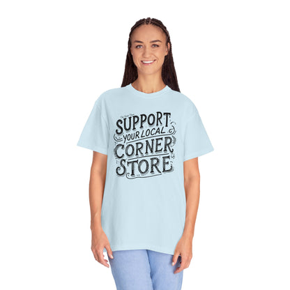 Support Your Local Store Unisex Garment-Dyed T-shirt