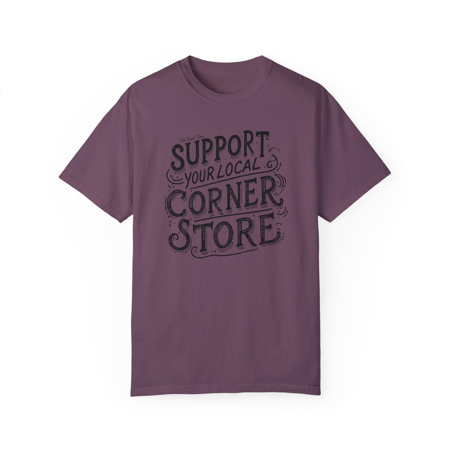 Support Your Local Store Unisex Garment-Dyed T-shirt