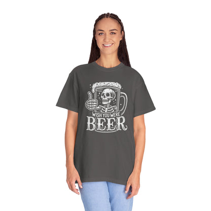 Wish You Were Beer Unisex Garment-Dyed T-shirt