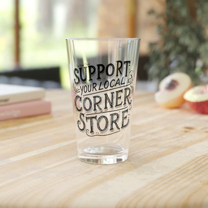 Support Your Local Store Pint Glass, 16oz