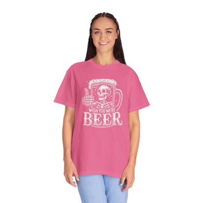 Wish You Were Beer Unisex Garment-Dyed T-shirt