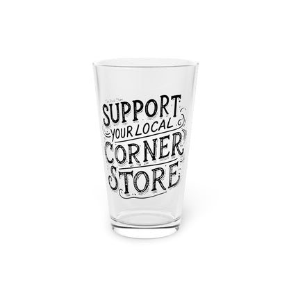 Support Your Local Store Pint Glass, 16oz