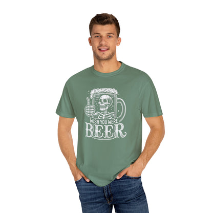 Wish You Were Beer Unisex Garment-Dyed T-shirt