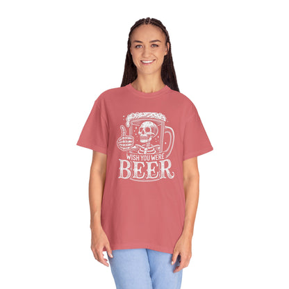 Wish You Were Beer Unisex Garment-Dyed T-shirt