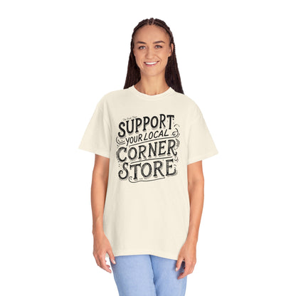 Support Your Local Store Unisex Garment-Dyed T-shirt