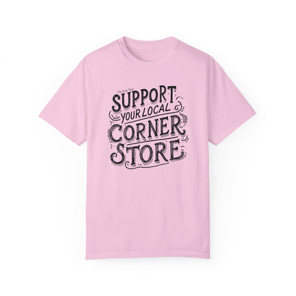 Support Your Local Store Unisex Garment-Dyed T-shirt