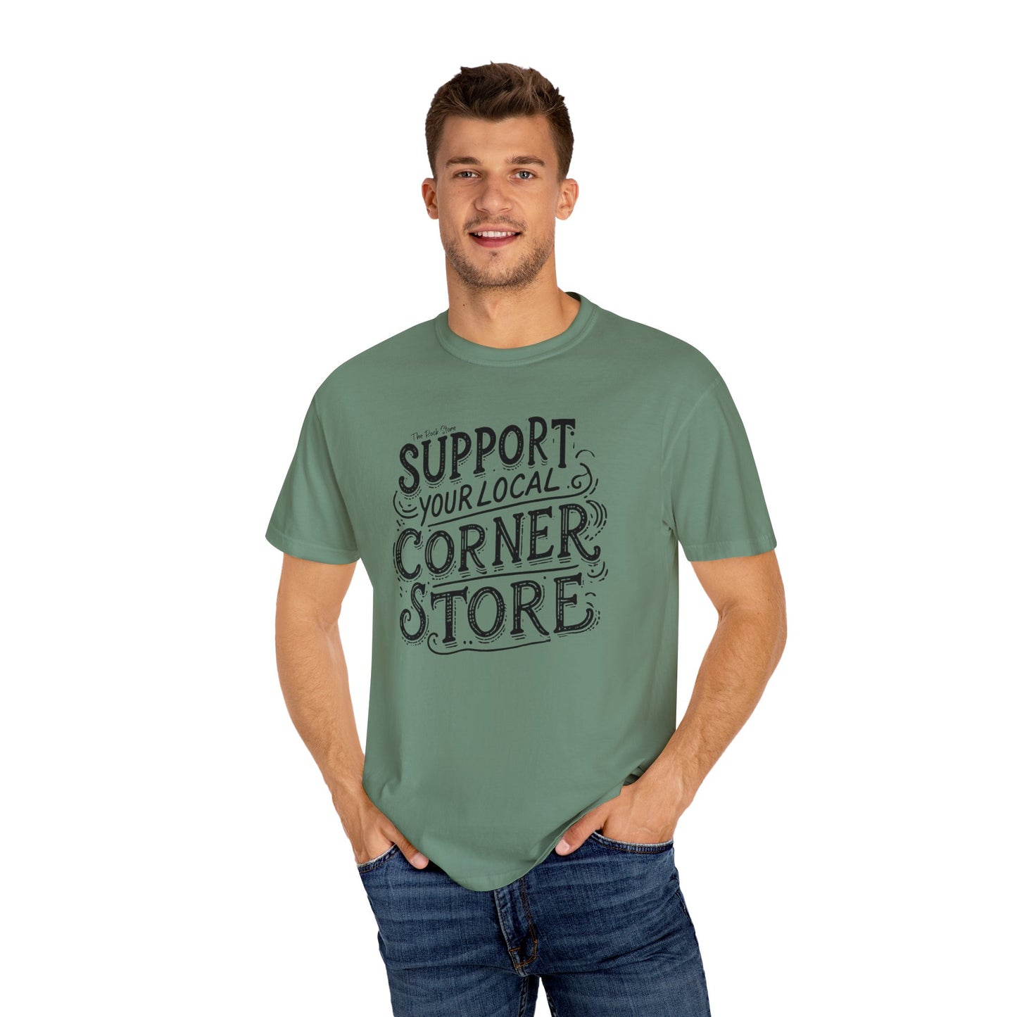 Support Your Local Store Unisex Garment-Dyed T-shirt