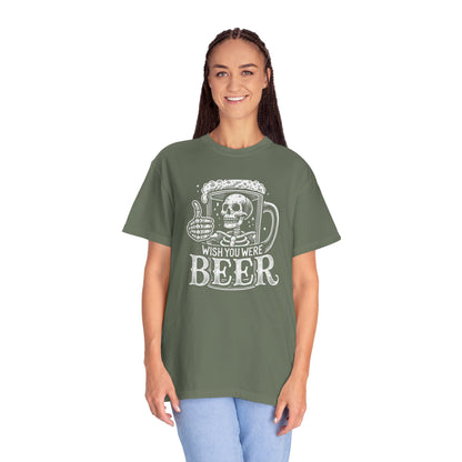 Wish You Were Beer Unisex Garment-Dyed T-shirt